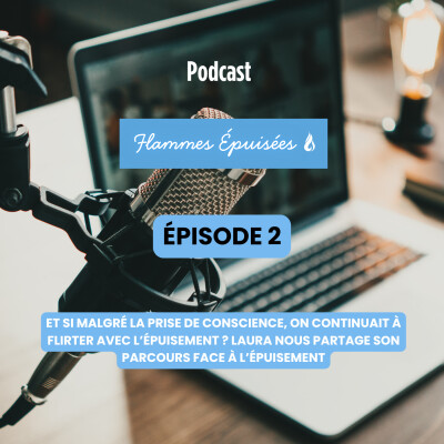 2- Et si malgré la prise de conscience, on continuait à flirter avec l’épuisement ? Laura nous partage son parcours face à l’épuisement cover