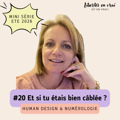 Et si tu étais bien câblée ? Human Design et numérologie avec Marine #20 - Mini-série Juillet 26 cover