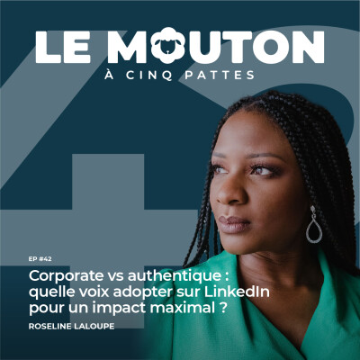 #EP42 - Corporate vs authentique : quelle voix adopter sur LinkedIn ? — Avec Roseline Laloupe cover