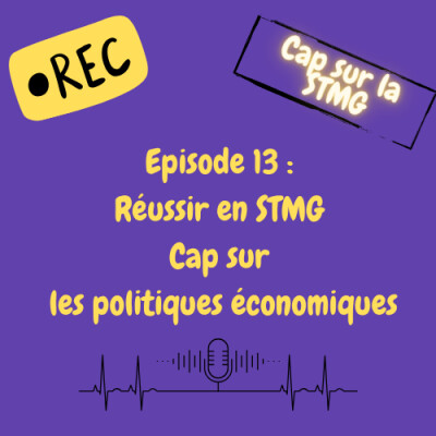 Episode 13 : "Cap sur les politiques économiques" cover