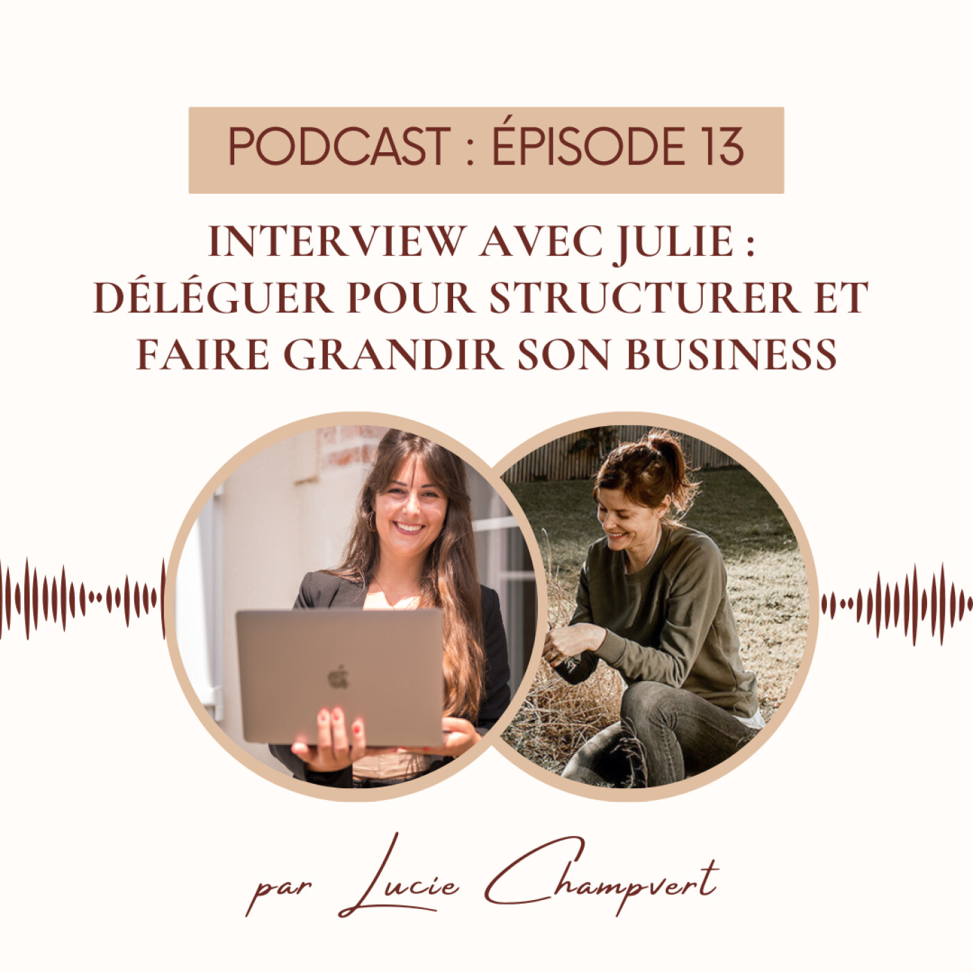 Épisode 13 - Interview avec Julie : déléguer pour structurer et faire grandir son business episode artwork