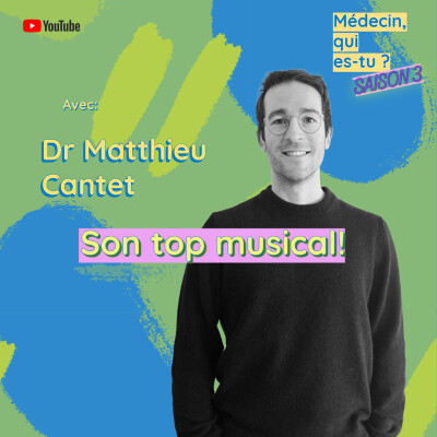 Dr Matthieu Cantet: son top musical! cover