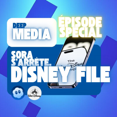 ✅ Episode bonus : OpenAI débranche Sora, Disney se retire, la création audiovisuelle est bousculée 🎙️ Deep Capsule spéciale - Deep Media 🎧 cover
