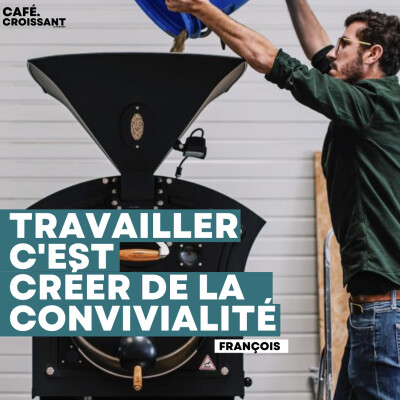 François - " travailler c'est créer de la convivialité" cover