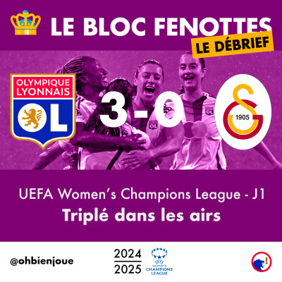 Le Bloc Fenottes - Le Débrief | OL Féminin - Galatasaray (3-0) | UEFA Women's Champions League 24-25 - J1 cover