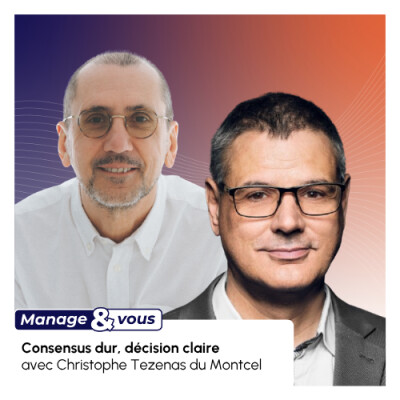 Consensus dur, décision claire avec Christophe Tezenas du Montcel cover