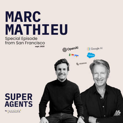Super Agents #special episode from San Francisco - Marc Mathieu on AI Adoption cover