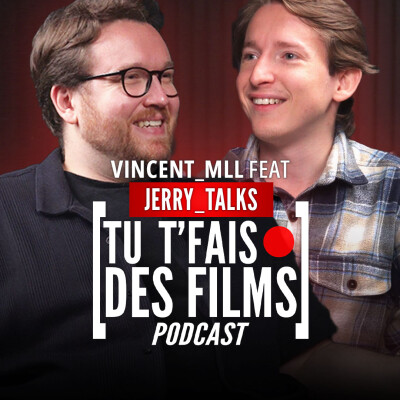 JERRY TALKS - Le créateur cinéma spécialiste des making-of ! - #2 TU T'FAIS DES FILMS cover