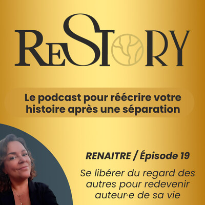 Ép. 19 - RENAÎTRE - Se libérer du regard des autres pour redevenir auteur·e de sa vie cover