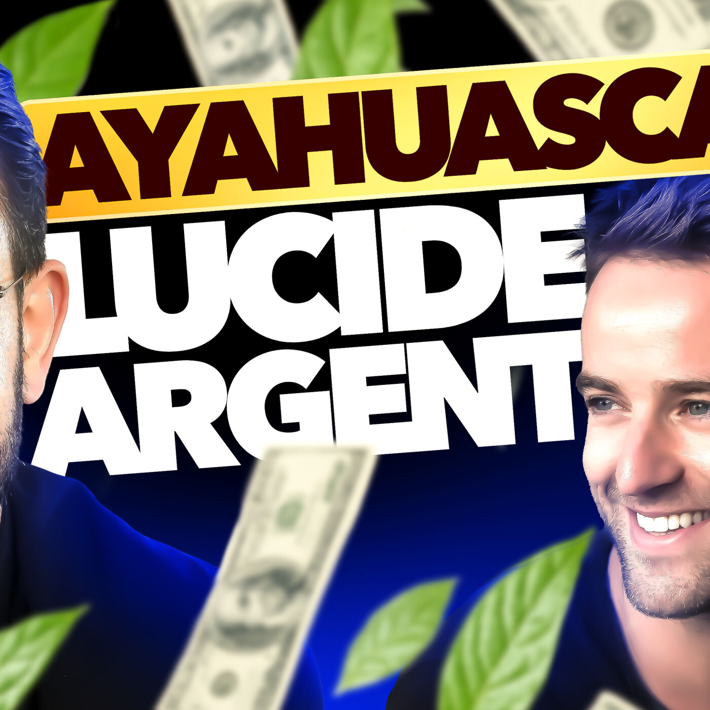3 entrepreneurs millionnaires parlent de conscience, d'ayahuasca et d'argent #253