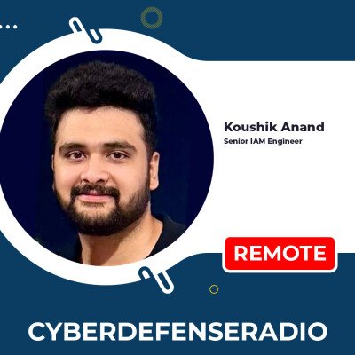 Cyber Defense Radio – Koushik Anand - IAM Expert – Hotseat Podcast – 2025 cover
