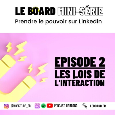 Mini-série - Prendre le pouvoir sur Linkedin - E2 💬 Les lois de l'interaction cover