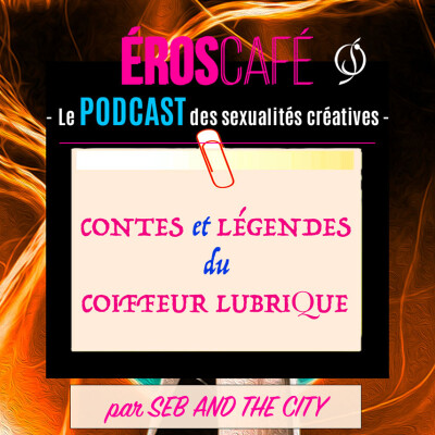CONTES et LÉGENDES du COIFFEUR LUBRIQUE - par Seb And The City (23) cover