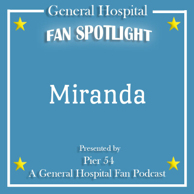 Episode 370: The Port Charles 411: Fan Spotlight - Miranda cover