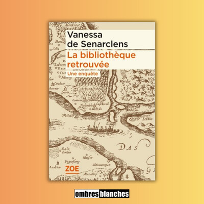Vanessa de Senarclens → La bibliothèque retrouvée : une enquête cover