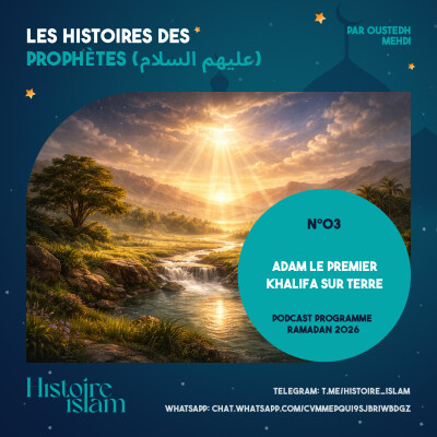 [Ep 03] Adam : Premier Khalifa sur Terre [Les Histoires des Prophètes (partie 1) - Podcast Ramadan] cover