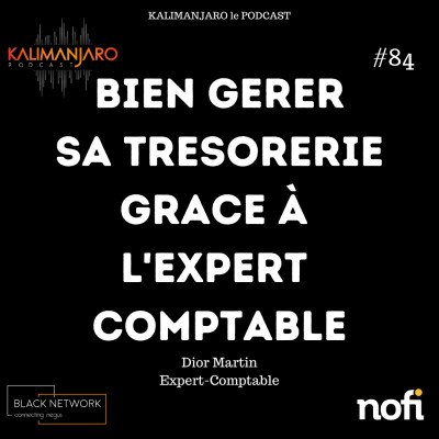 Kalimanjaro épisode #84: Bien gérer sa trésorerie grâce à l'expert comptable avec Dior MARTIN cover