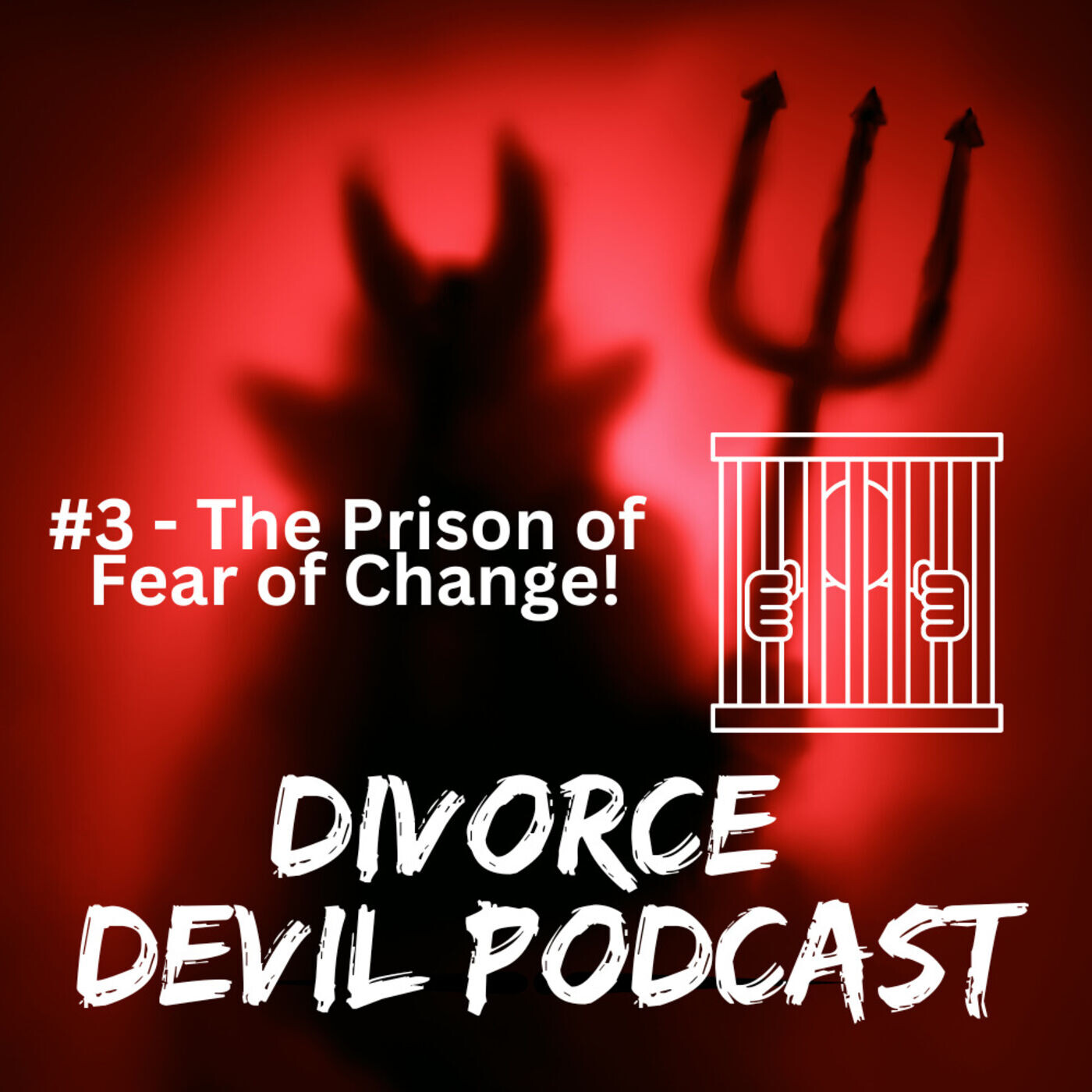 THE TOP 10 REASONS WHY WE FEAR CHANGE IN DIVORCE RECOVERY.  FEAR OF CHANGE IS THE 3RD AND FINAL PRISON OF THE DIVORCE RECOVERY JOURNEY  |... episode artwork