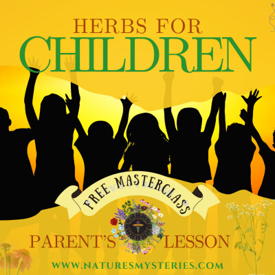 Herbs For Children~ A Parent's Lesson Free Masterclass cover