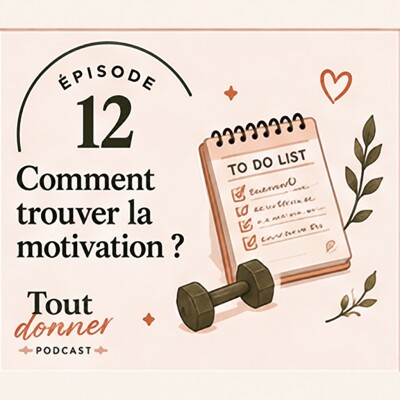 Episode 12 - Trouver la motivation cover