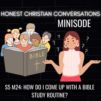 How Do I Come Up With A Bible Study Routine? (MINISODE) cover