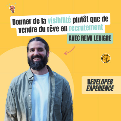 [EXTRAIT] Donner de la visibilité plutôt que de vendre du rêve en recrutement — Rémi cover