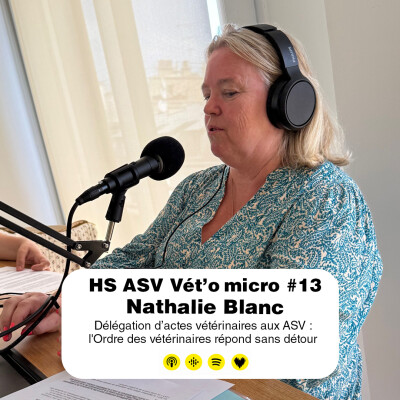 HS ASV #13 - Nathalie Blanc : Délégation d’actes vétérinaires aux ASV : l'Ordre des vétérinaires répond sans détour cover