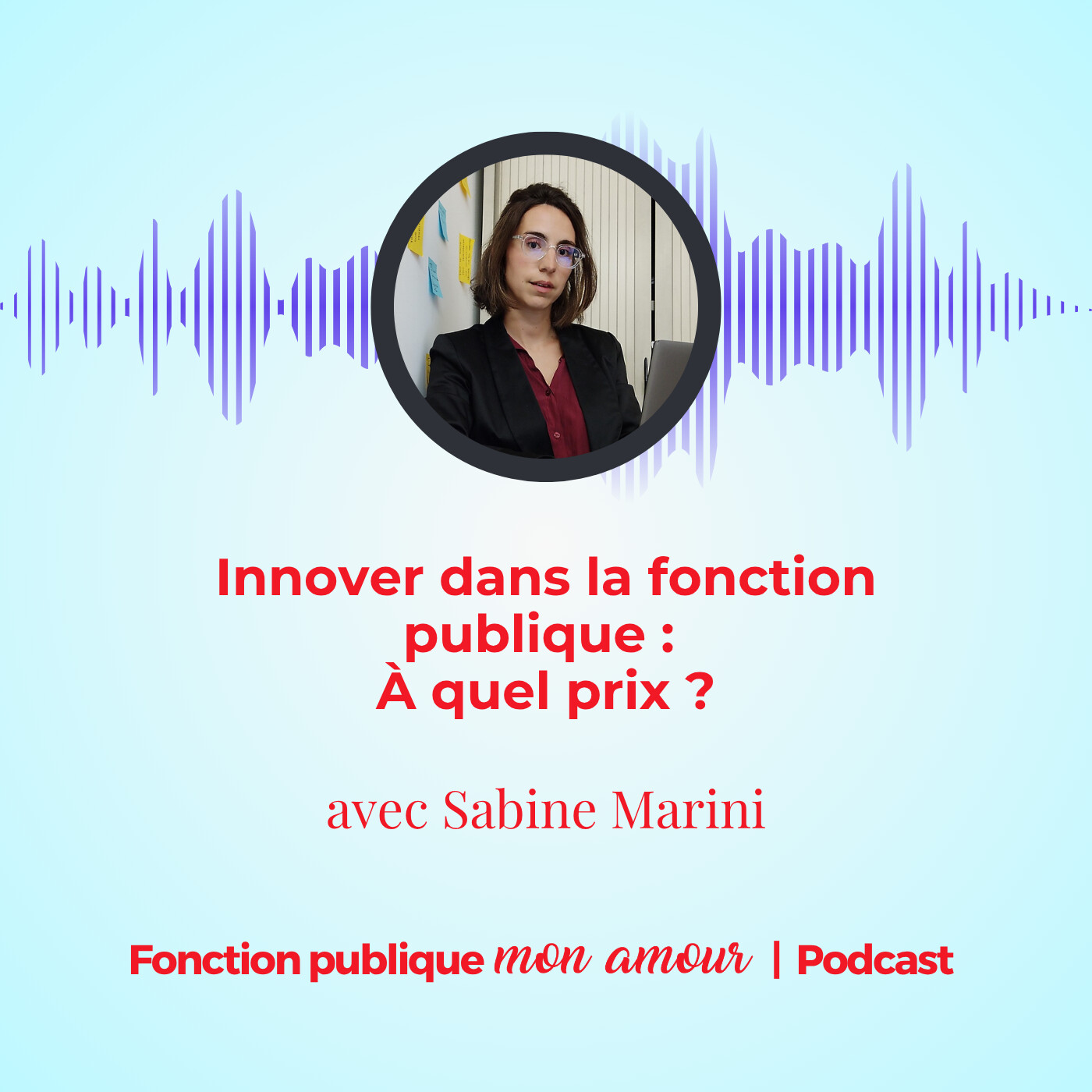 Innover dans la fonction publique : à quel prix ? avec Sabine Marini