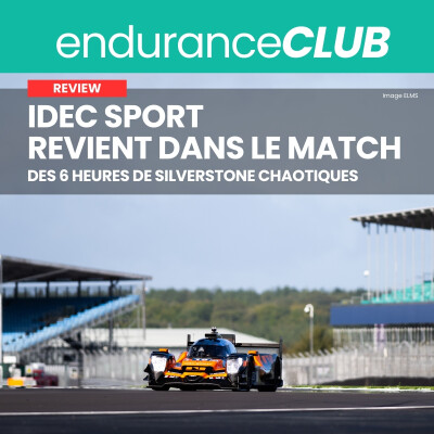 IDEC Sport encore, Silverstone immense succès populaire | Debrief ELMS cover
