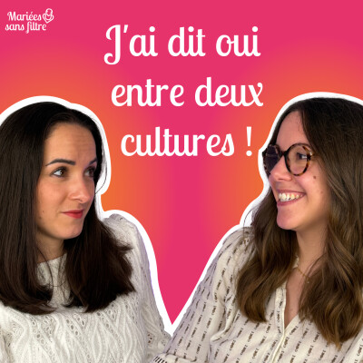 🎙 Mariées sans filtre – Se marier entre deux langues et deux cultures cover