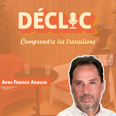 Déclic #44 - Franck Araujo | Part 1 cover