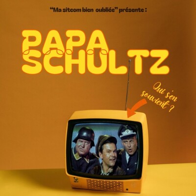 « Papa Schultz », l’épisode 6 de « Ma sitcom bien aimée » cover