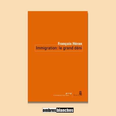 François Héran → Immigration : le grand déni cover