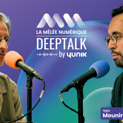 DeepTalk à La Melee Numérique : Mounir Mahjoubi secrétaire d’État au Numérique (2017-2019) cover