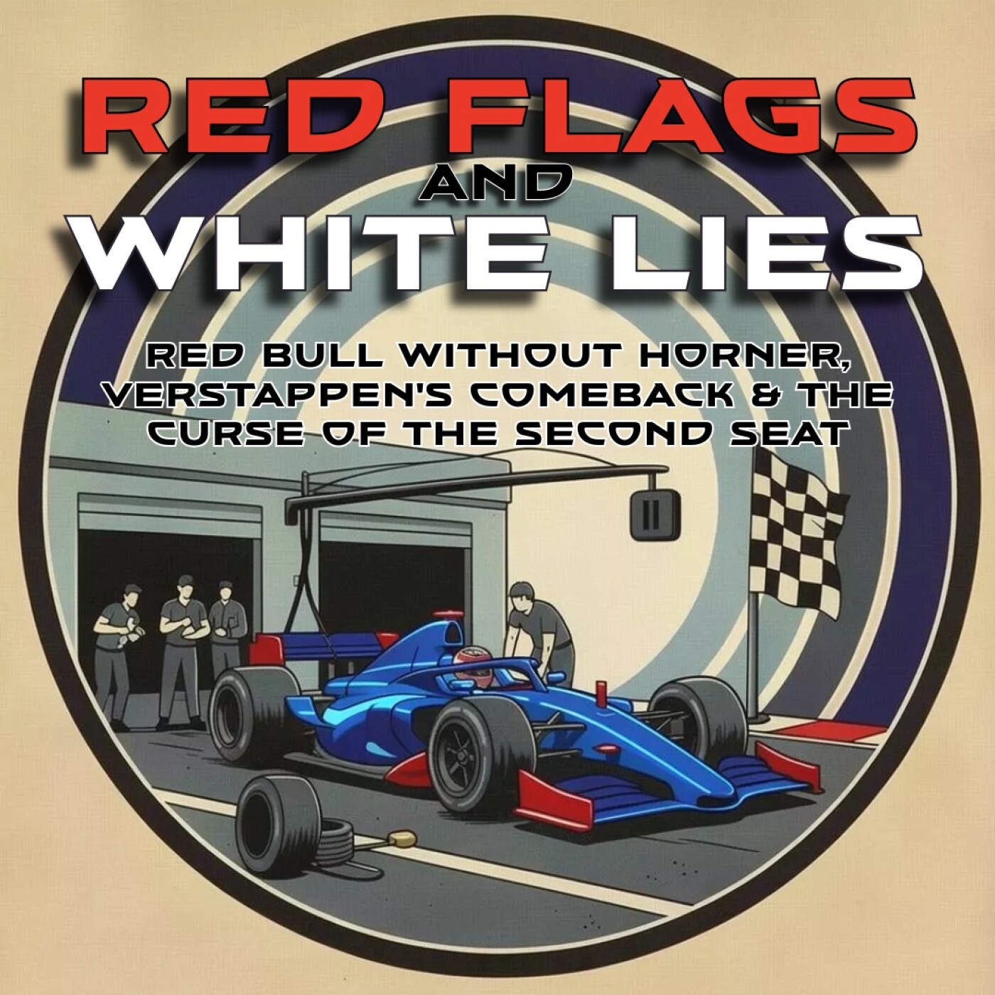 Red Flags & White Lies: F1 and Red Bull Without Horner, Verstappen's 2025 Comeback & The Curse of the Second Seat