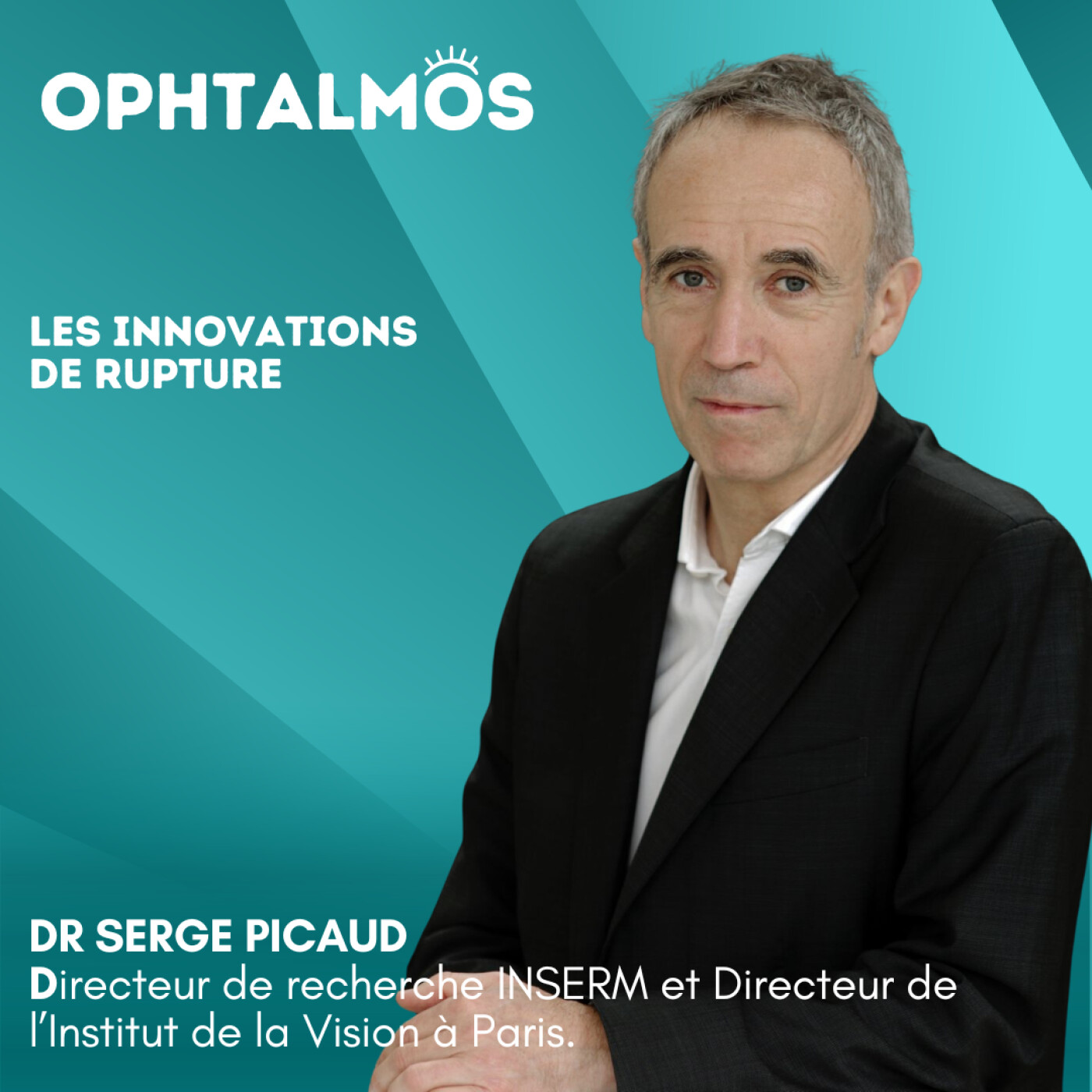 Les innovations de rupture - entretien avec le Dr Serge Picaud Les innovations de rupture - entretien avec le Dr Serge Picaud