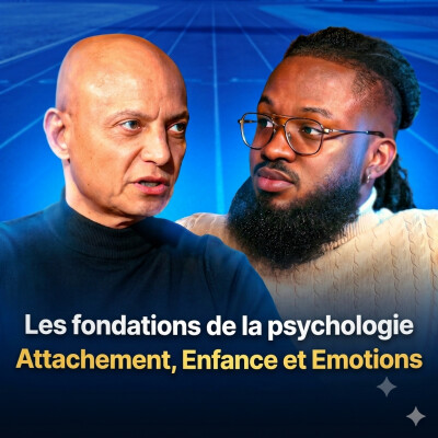 Les fondations de la psychologie : Attachement, Enfance et Émotions — avec Thierry Lauret (EP #165) cover