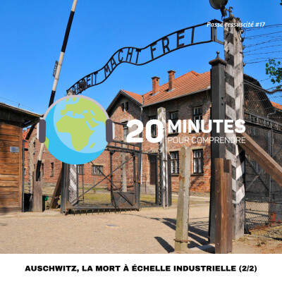 Passé Ressuscité #17 : Auschwitz, la mort à échelle industrielle (2/2) cover