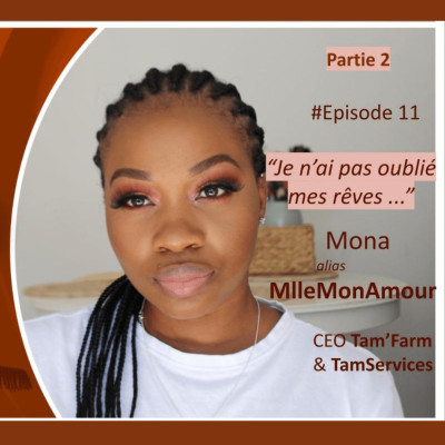 S01EP11 Mona « Je n’ai pas oublié mes rêves … Je suis revenu dans le game » Part 2 cover