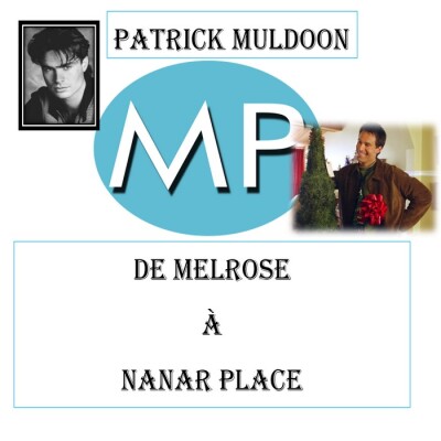 Le Quart d'heure Pelí : Patrick Muldoon de Melrose à Nanar Place cover