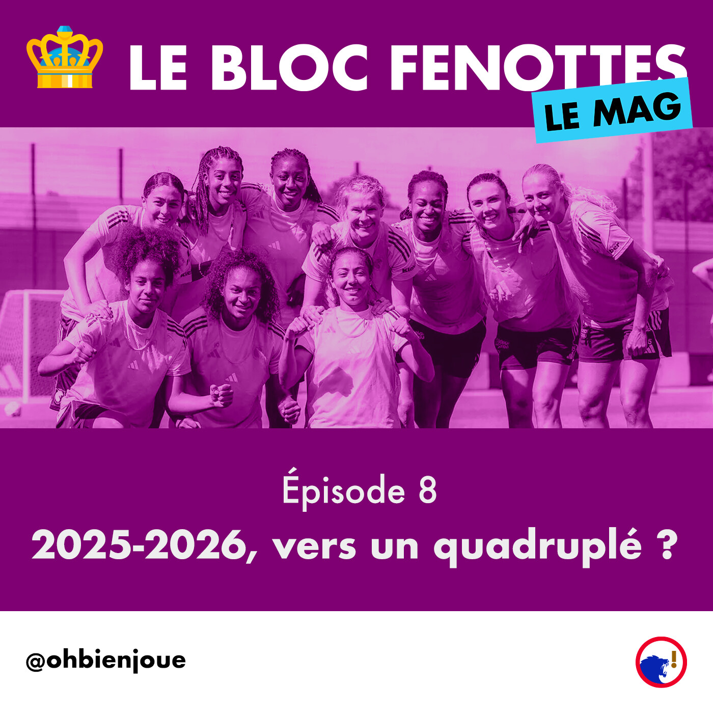 Le Bloc Fenottes - Le Mag | Épisode 8 : 2025-2026, vers un quadruplé ? episode artwork