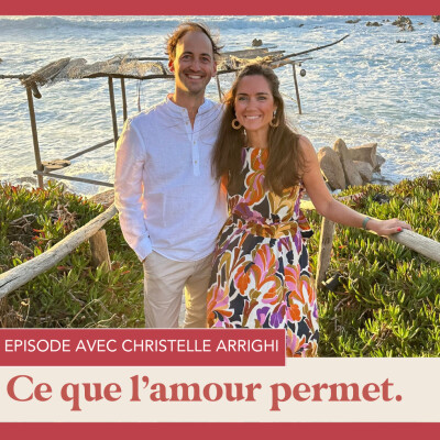 Ce que l'amour rend possible : témoignage de Christelle Arrighi cover