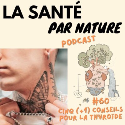 #60 - Cinq (+1) conseils de naturopathe pour une thyroïde en bonne santé cover