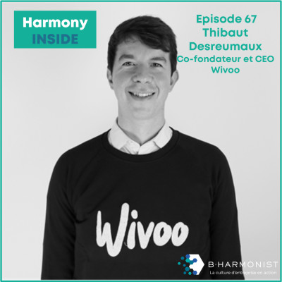 #67 Thibaut Desreumaux, Wivoo : Créer l'entreprise que l'on veut pour soi, et exceller cover
