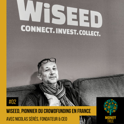 #2 - WiSEED, pionnier du crowdfunding en France (Nicolas Sérès) cover