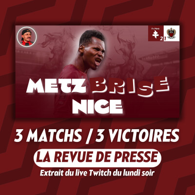 Le FC Metz BRISE Nice ! Les Grenats cassent la baraque 🔥 | Revue de presse (Débrief Twitch) cover