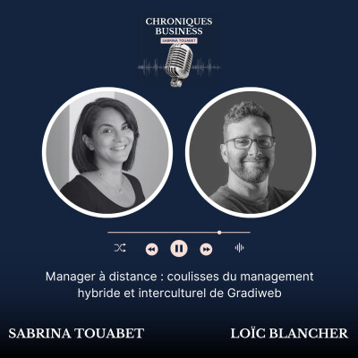 27. Manager à distance : coulisses du management hybride et interculturel de Gradiweb avec Loïc blancher cover