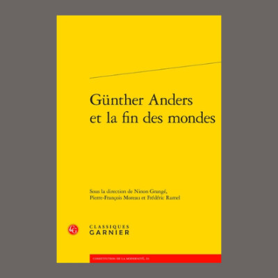 Ninon Grangé - Gunther Anders et la fin des mondes cover