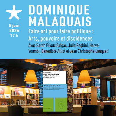 Les rendez-vous du salon de lecture - Hommage à Dominique Malaquais : faire art pour faire politique : arts, pouvoirs et dissidences cover