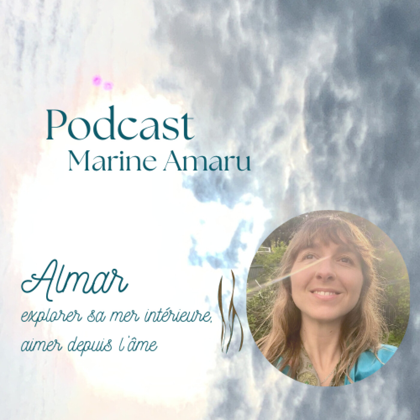 Marine Amaru - Almar - Explorer sa mer intérieure, aimer depuis l\'âme